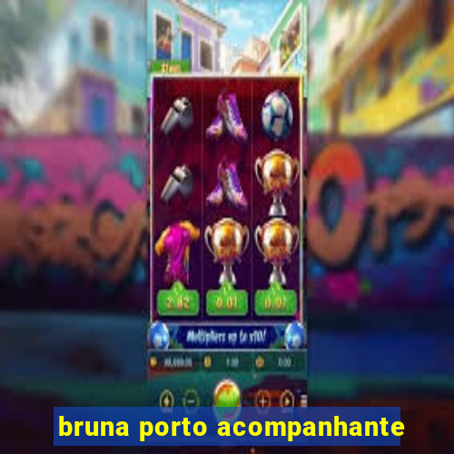 bruna porto acompanhante